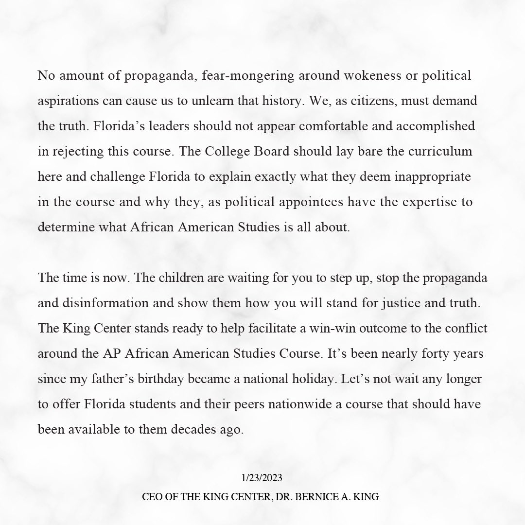 BerniceKing's tweet image. “The College Board should lay bare the curriculum and challenge #Florida to explain exactly what they deem inappropriate…and why they as political appointees have the expertise to determine what #AfricanAmerican #Studies is all about.”

My full statement: thekingcenter.org/governor-desan…