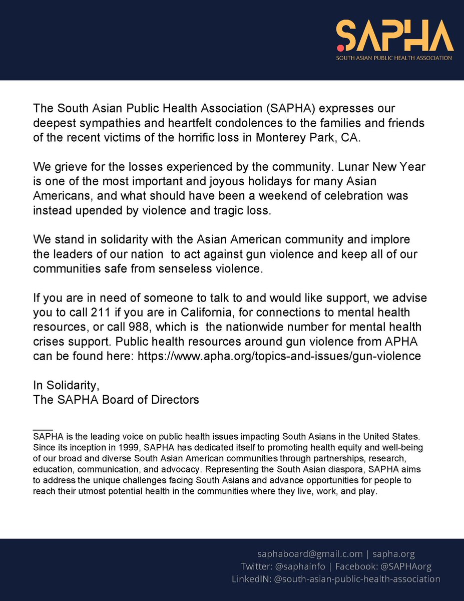 The South Asian Public Health Association expresses our deepest sympathies and heartfelt condolences to the families and friends of the recent victims of the horrific tragedy in Monterey Park, CA. 
Please read our full statement below: