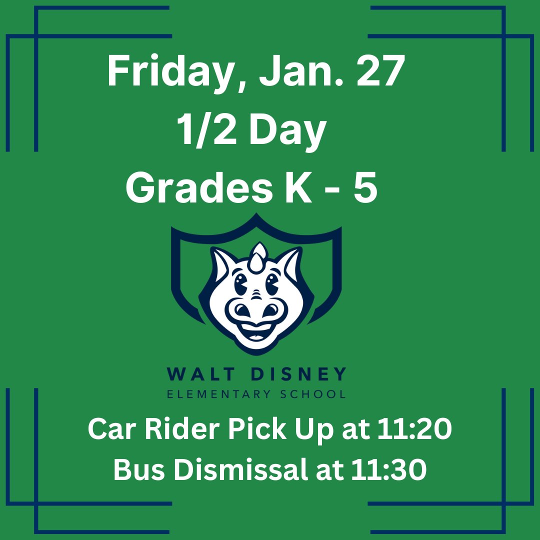 WDES Families: A reminder that Friday, Jan. 27 is a 1/2 day for students K-5. Car ride dismissal will begin at 11:20 and bus dismissal will begin at 11:30. Please note this change from the original calendar.