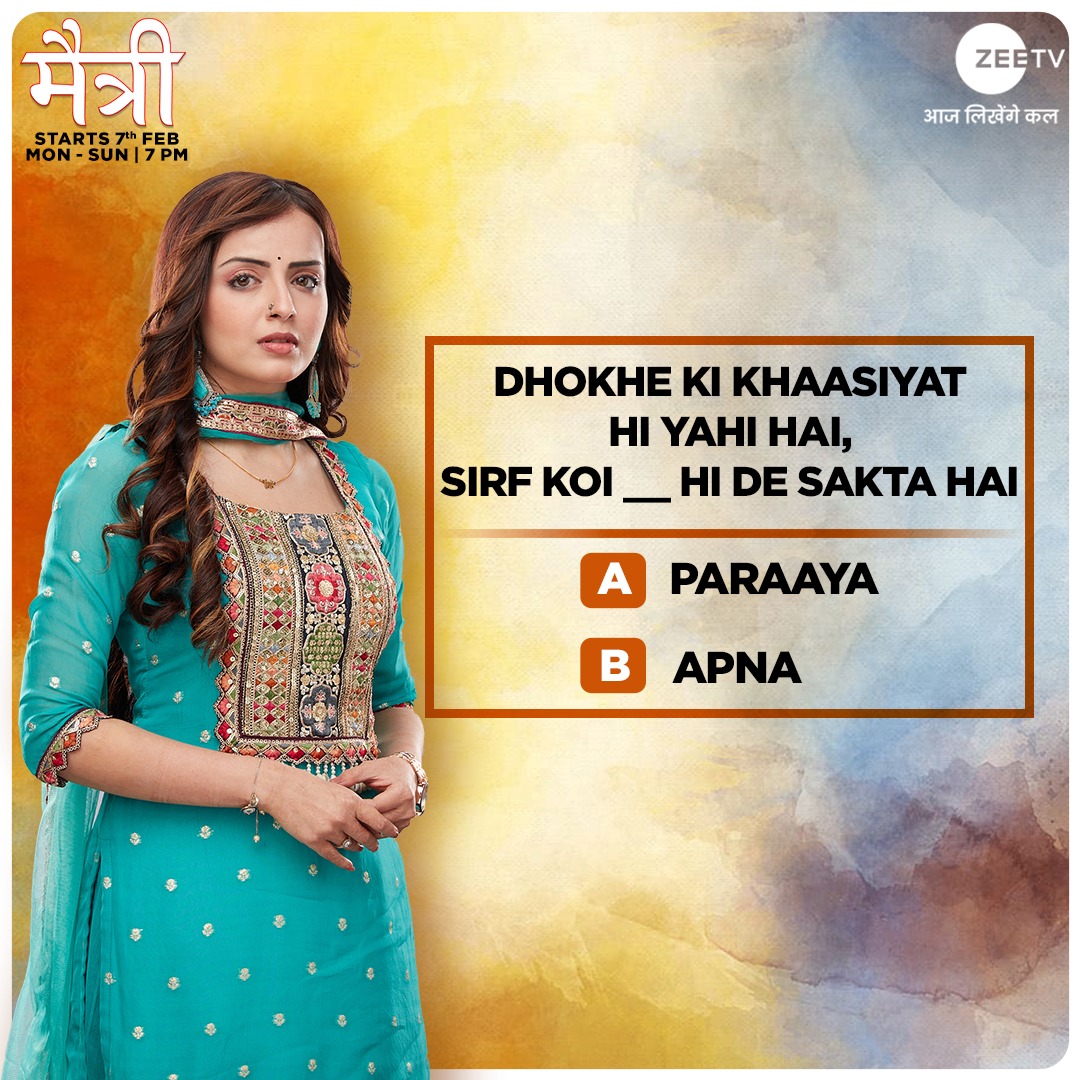 ZeeTV's tweet photo. Promo se juda hai yeh sawaal. Comments mein sahi jawaab dekar, poora kijiye yeh adhoora dialogue. 🙌 Dekhiye ek nayi kahaani #Maitree, 7 February se sirf #ZeeTV par. https://t.co/5rzZvP2s79