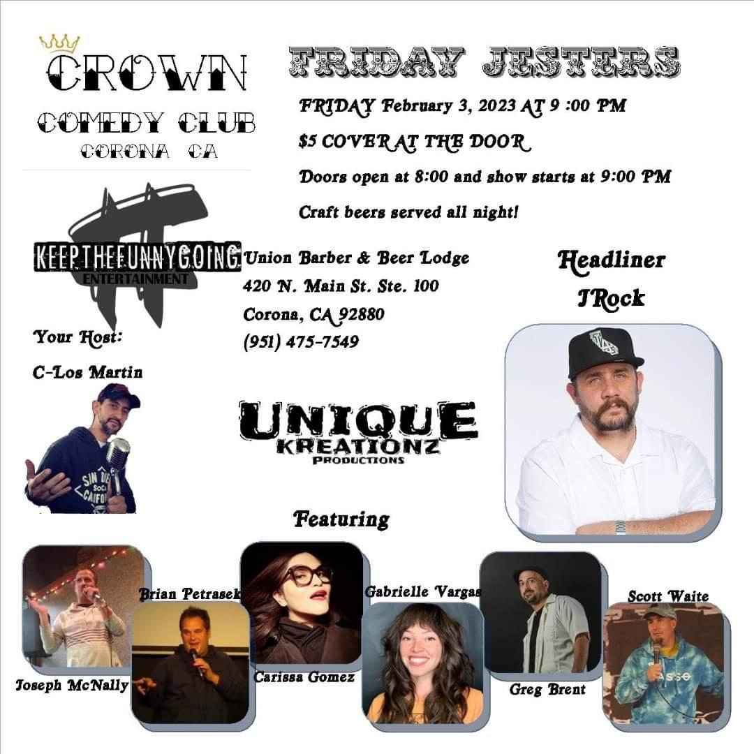 Friday, February 3, 2023 Friday Jesters returns to Crown Comedy Club in Corona, CA! Make plans as this show fills up fast! Cover is $5 at the door and craft beer served all night! #keepthefunnygoing #uniquekreationzproductions #CrownComedyClub #CoronaCA #supportlocalcomedy