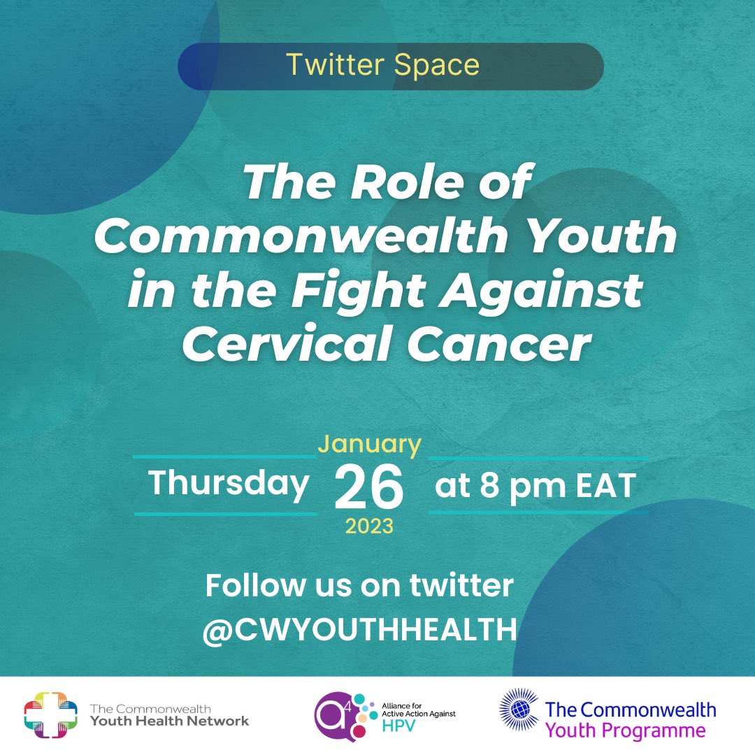 The role of Commonwealth Youth in the Fight against cervical cancer on 26th Thursday, at 8 pm EAT. 

Follow us on Twitter @CWYOUTHHEALTH

Down below are the logos for the Commonwealth Youth Health Network, Alliance for active action against HPV and the commonwealth youth programme.