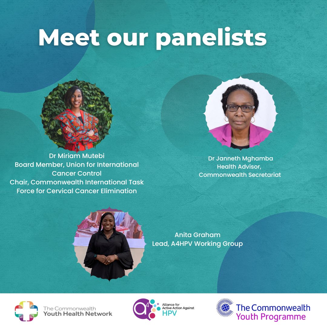 The panellist consists of Dr Miriam Mutebi who is a chair for the commonwealth international taskforce for Cervical cancer Elimination. 

Dr Janneth Mghamba, health advisor for the commonwealth secretariat.

Anita Graham, the lead for the A4HPV working group.