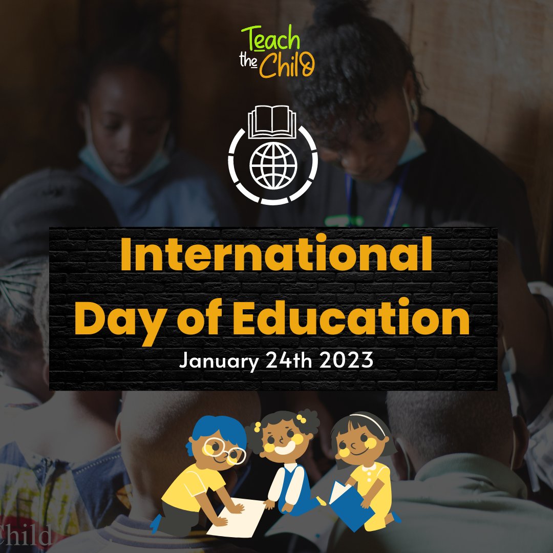 Teach the Child joins the world in celebrating international day of education. On this day we are reminded of the importance of education in creating a difference in children's lives allover the world.