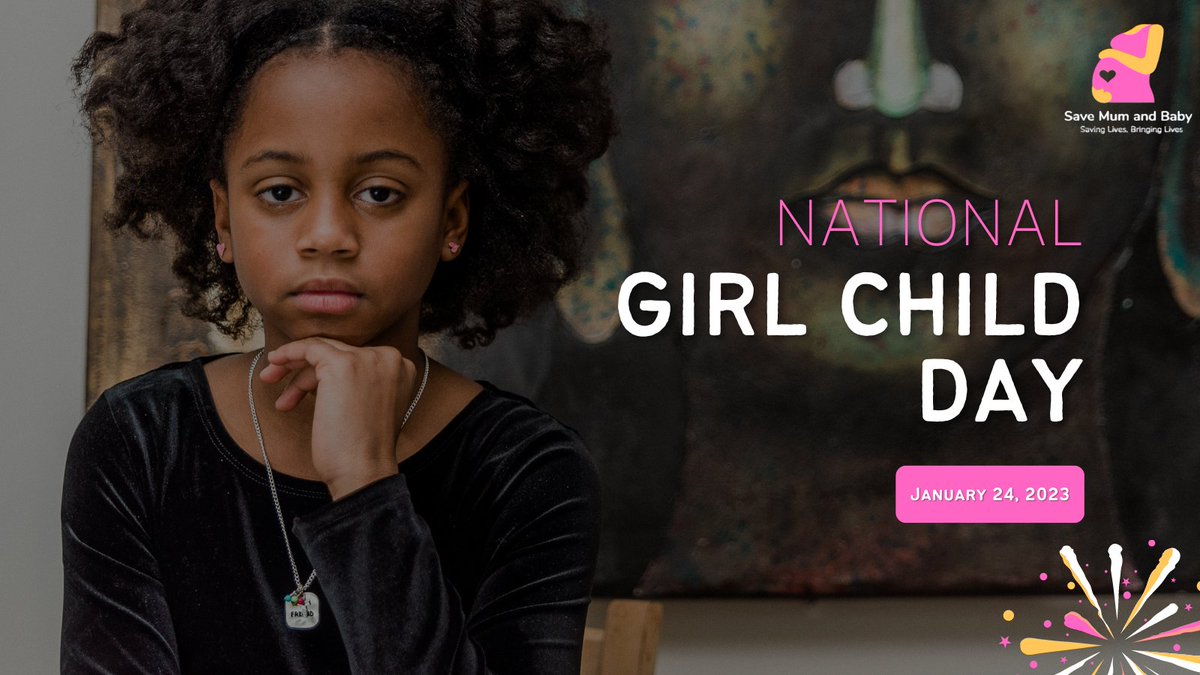 SaveMumandBaby's tweet photo. On this day, we are proud of a girl child. They are made up of courage, determination, sacrifice, commitment, talent and love. #girls #GirlChildRights #NationalGirlChildDay  #happygirlchildday #EveryGirlCounts #EveryWomanCounts https://t.co/zYNBgg35qd