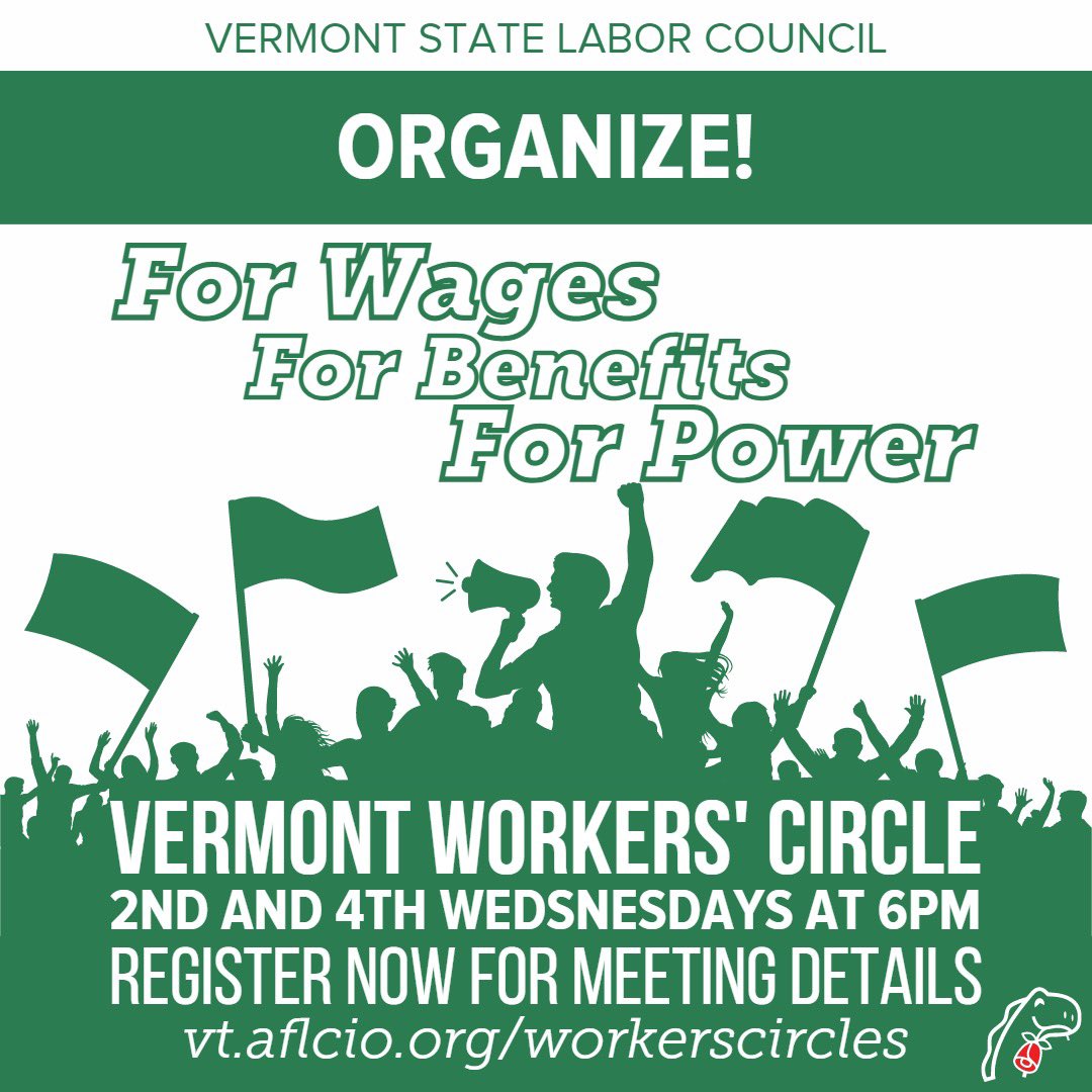Join the Vermont Workers’ Circle this Wednesday at 6. Whether you’re in a union or non-union workplace, the space is meant to offer you a space to discuss working class power!
vt.aflcio.org/workerscircles