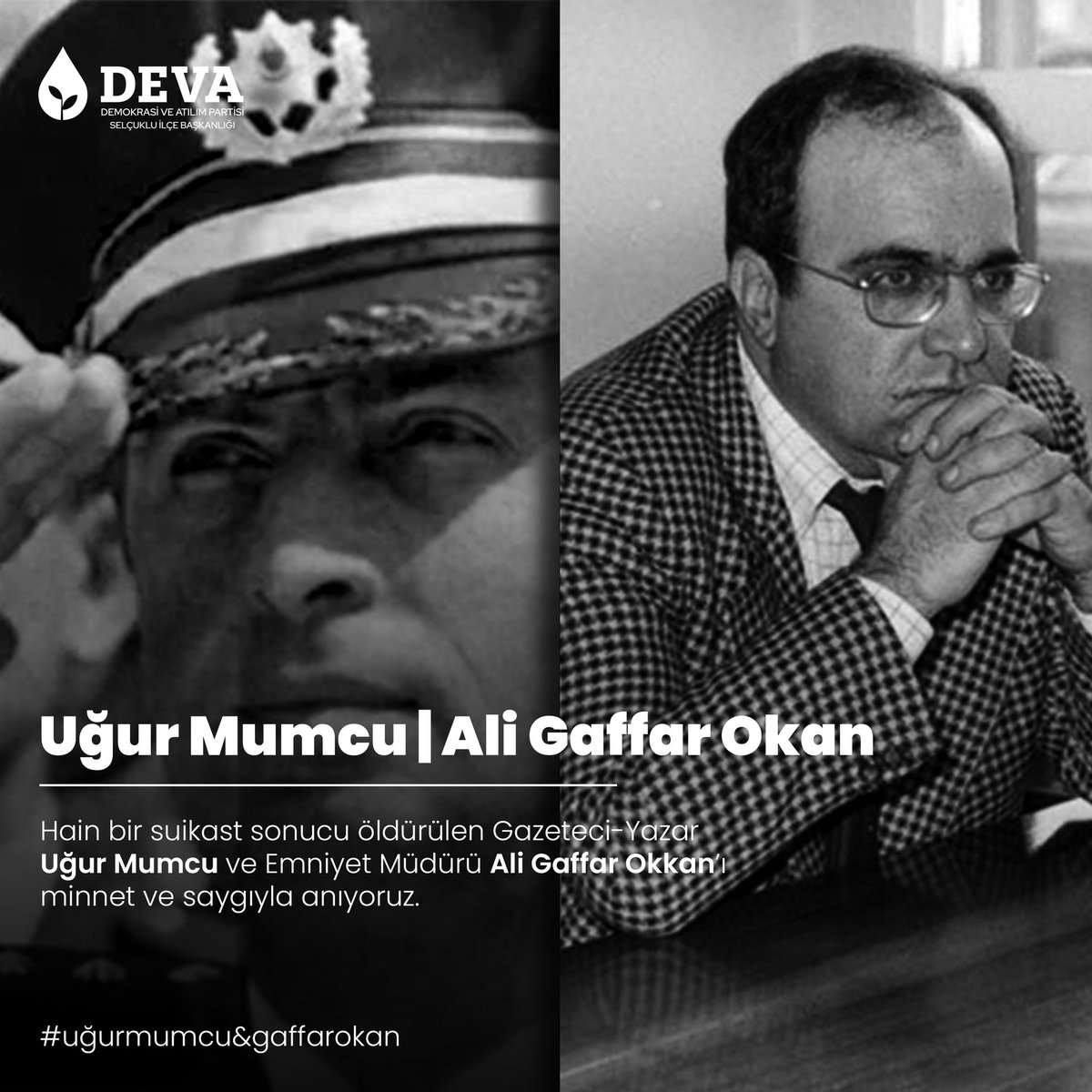 Hain bir suikast sonucu öldürülen Gazeteci-Yazar Uğur Mumcu ve Emniyet Müdürü Ali Gaffar Okkan’ı minnet ve saygıyla anıyoruz.
#GaffarOkan #UgurMumcu #devapartisi #konyadeva #devaselçuklu