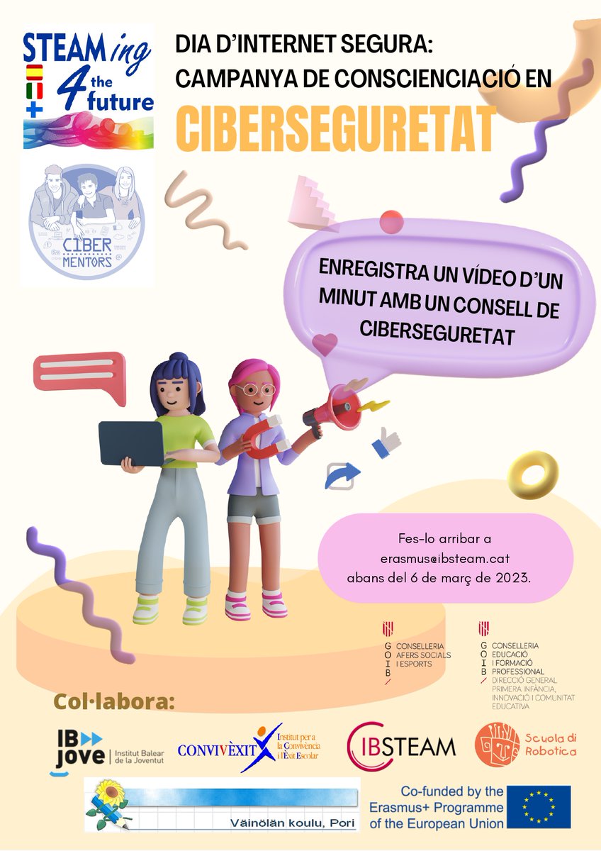 ibsteam_caib's tweet photo. 📢 Aquesta setmana engeguem la campanya emmarcada dins el dia d'Internet Segura i juntament amb #convivexit @ibjove
ElS ALUMNES PODEN ENREGISTRA UN VÍDEO D’UN MINUT AMB UN CONSELL DE CIBERSEGURETAT
Fes-lo arribar a erasmus@ibsteam.cat abans del 6/3/23.
@EDUN_IB #SID2023 https://t.co/CeNZ1vNjnw