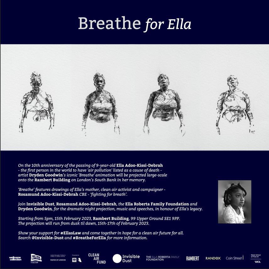 Breathe for Ella

Starting from 5pm, 15th February 2023, Rambert Building, 99 Upper Ground E1 9PP.
The projection will run from dusk til dawn, 15th-17th of February 2023.
Show your support for #EllasLaw and come together in hope for a clean air future for all. @EllaRobertaFdn