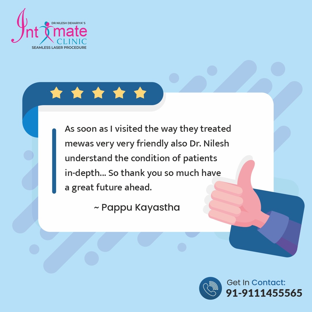 Thank you! Pappu Kayastha for sharing your experience with us.
.
Visit:- intimateclinic.in
.
.#proctology #colorectalsurgery #hemorrhoids #coloncancer #rectalsurgery #rectalproblems #colonhealthawareness #colorectalawareness #drnileshdehariya #intimateclinic