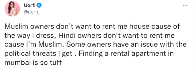 #MUMBAI 
उर्फी जावेद को मुंबई में किराए पर नहीं मिल रहा घर

ट्विटर के जरिये दी जानकारी

कहा मुस्लिम होने की वजह से हिंदू किराए पर नही दे रहे है घर

कपड़ों के पहनावे से मुस्लिम किरायेदार नही दे रहे घर।