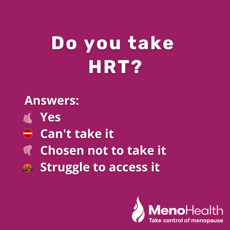 MenoHealthUK's tweet photo. Answers: 
👍for Yes 
⛔️  for can't take it 
👎for chosen not to take it
🤬for struggle to access it

#MenoHealth #menopause #menopausesupport #menopauseadvice #menopausesymptoms #HRT #HRTips https://t.co/NtBPYCztBF