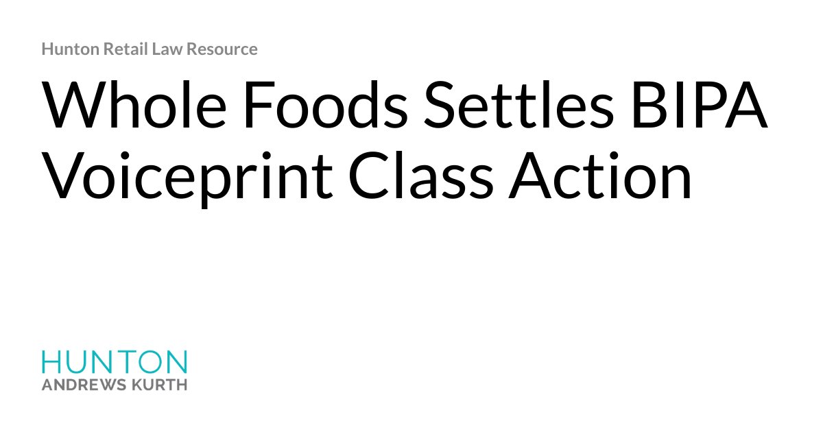 HuntonAK's tweet image. Whole Foods Settles #BIPA Voiceprint Class Action 

Read more here: ow.ly/ZaoW50Mzmhc #VoiceBiometrics #ClassAction