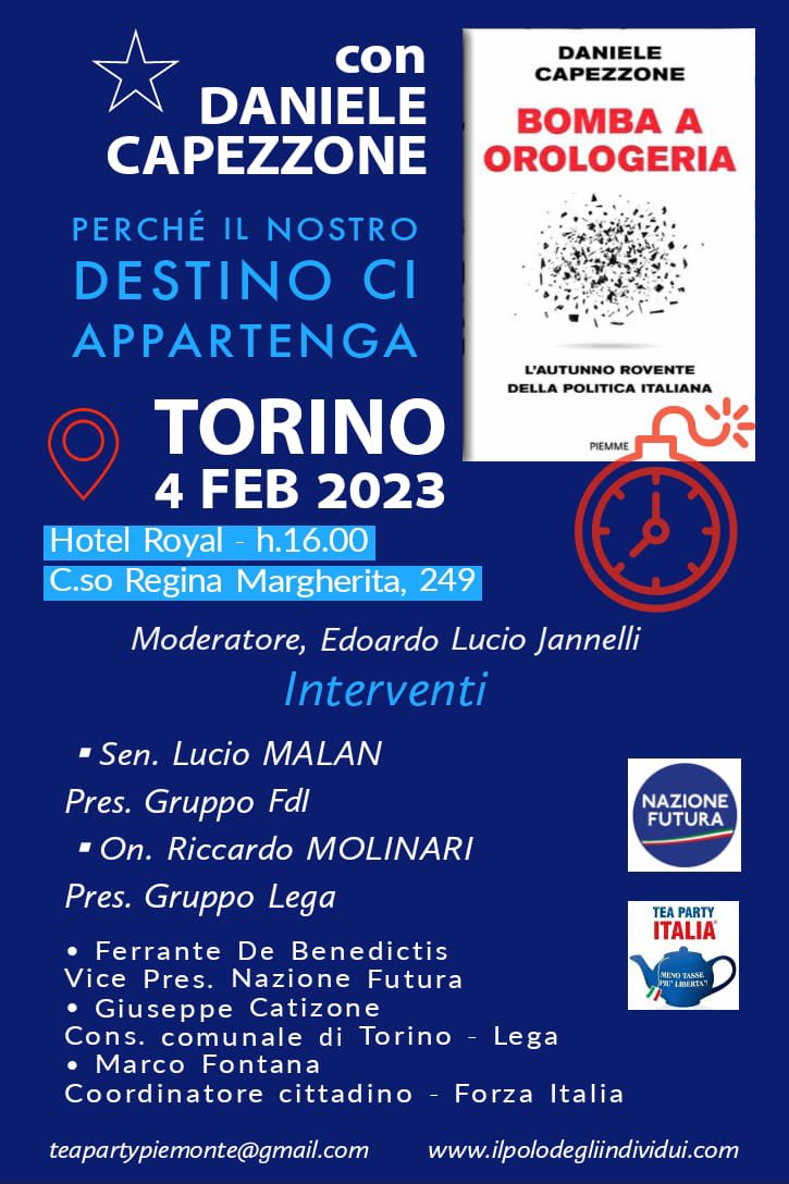 EdoardoJannelli's tweet photo. Ho il piacere di comunicare che Sabato 4 Febbraio @Capezzone sarà a Torino a presentare il suo libro “Bomba ad orologeria” all’evento dal titolo “Perché il nostro destino ci appartenga” presso l’Hotel Royal, Cso Regina Margherita n.249 dalle 16 
teapartypiemonte@gmail.com https://t.co/TXyJEu7254