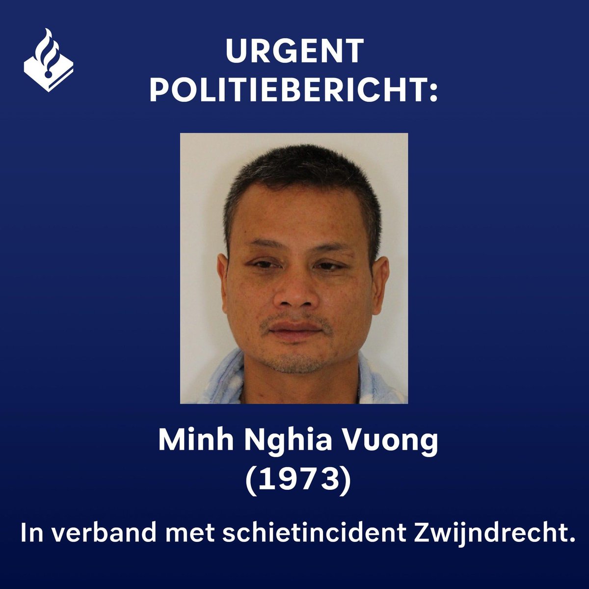 Wij zijn dringend op zoek naar de 49-jarige Minh Nghia Vuong. Hij wordt verdacht van het doodschieten van een 66-jarige vrouw op zaterdag 21 januari in Zwijndrecht en het neerschieten van haar 38-jarige dochter.

Zie je Vuong? Benader hem niet zelf, maar bel dan direct 112.