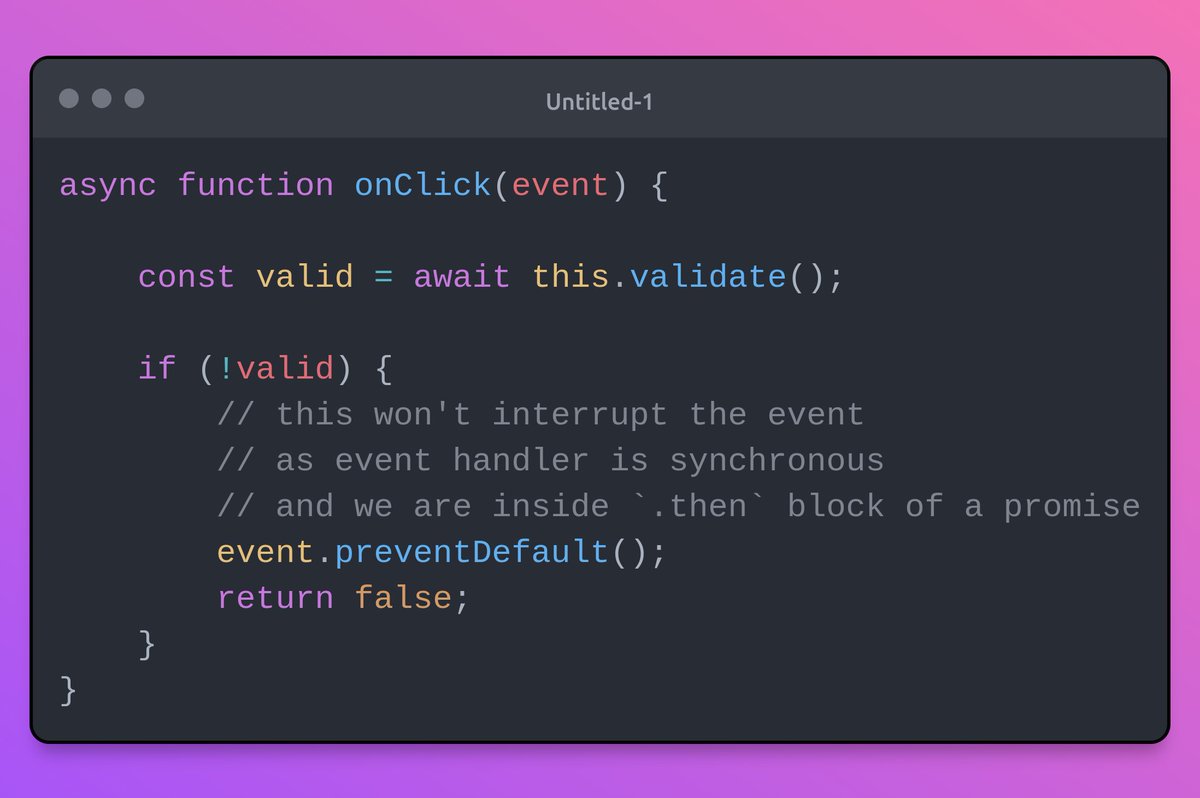The #frontend thing I learned today. If you handle onclick event in #javascript and you want to preventDefault or stopPropagation, please ensure that you don't use 'await' in your handler! I spent about few hours trying to figure this out