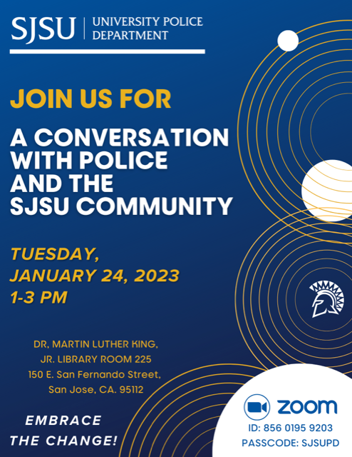 SJSUCares's tweet photo. Join @SJSUPOLICE TODAY Tuesday, 1/24/23 for "A Conversation with Police and the SJSU Community" from 1-3pm!
We want to hear your thoughts and we hope to see you there Spartans!
#SJSUCares #SJSU #SJSUPolice https://t.co/LcGk43zDdA