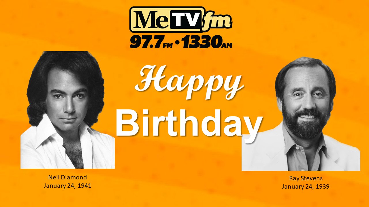 Happy Birthday Neil Diamond and Ray Stevens! 