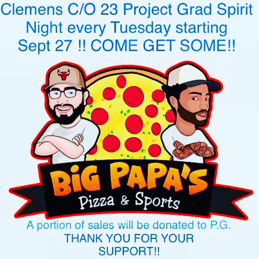 BIG PAPA’s PIZZA TONIGHT!! SPREAD THE WORD! Tell them it’s for SAMUEL CLEMENS PROJECT GRADUATION . Thank you.