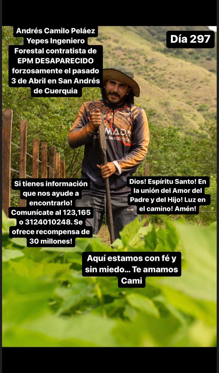 claoyepes's tweet photo. #DondeEstaCamilo Dios! Ya 297 días! Aún con la Fe intacta a la espera de su regreso a casa! Tiene 27 años y una vida por vivir! Nadie tiene porque padecer esto! Señor cúbrelo y protégelo con tu sangre preciosa! Nada ni nadie le haga daño donde quiera que esté! EPM-WSP busquen!SOS https://t.co/qonPCgHWHT