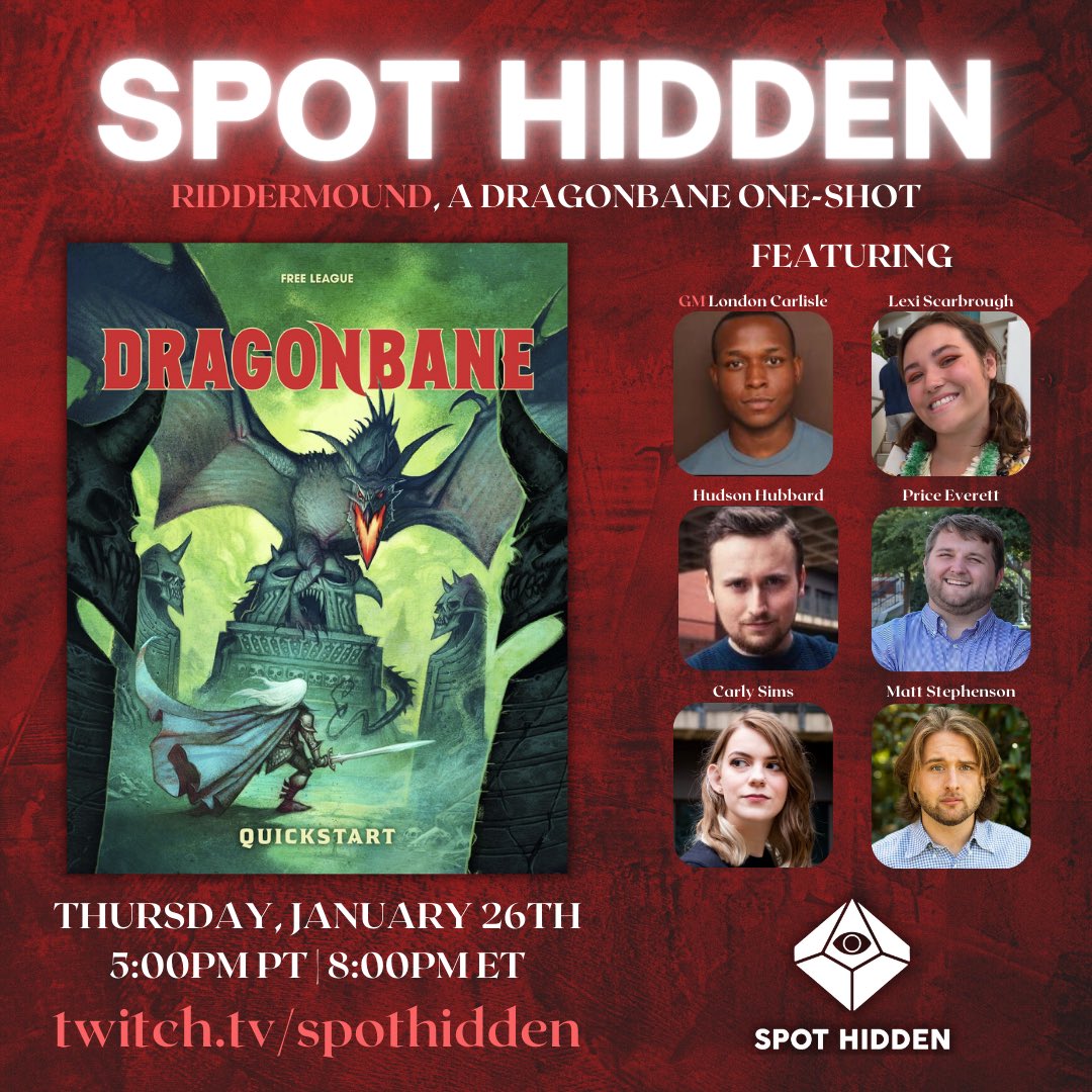 Spot Hidden (@spothiddenshow) on Twitter photo Join us this Thursday as we play Dragonbane from <a href="/FreeLeaguePub/">Free League Publishing</a>!
GM: <a href="/LondonCarlisle/">London Carlisle</a>
Players: <a href="/crlybug/">𝖇𝖚𝖌🗡️</a>, <a href="/Mattephson/">Matt Stephenson</a>, <a href="/Huddy_Hubbs/">Hudson Hubbard</a>, @astroflwerchild, and <a href="/PriceEverett/">Price Everett</a>
The adventure begins on January 26th at 5PM PT / 8PM ET on twitch.tv/spothidden ⚔️ Join us this Thursday as we play Dragonbane from <a href="/FreeLeaguePub/">Free League Publishing</a>!
GM: <a href="/LondonCarlisle/">London Carlisle</a>
Players: <a href="/crlybug/">𝖇𝖚𝖌🗡️</a>, <a href="/Mattephson/">Matt Stephenson</a>, <a href="/Huddy_Hubbs/">Hudson Hubbard</a>, @astroflwerchild, and <a href="/PriceEverett/">Price Everett</a>
The adventure begins on January 26th at 5PM PT / 8PM ET on twitch.tv/spothidden ⚔️