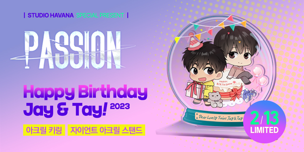 [#하바나] HAPPY BIRTHDAY JAY &amp; TAY!!!

웹툰 패션(PASSION)의 주인공, 정태의와 그의 형 정재의의 생일을 기념하여 제작되는 HAPPY TWINS DAY굿즈를 만나보세요! (예약마감:2월 13일)

smartstore.naver.com/havanaandyou