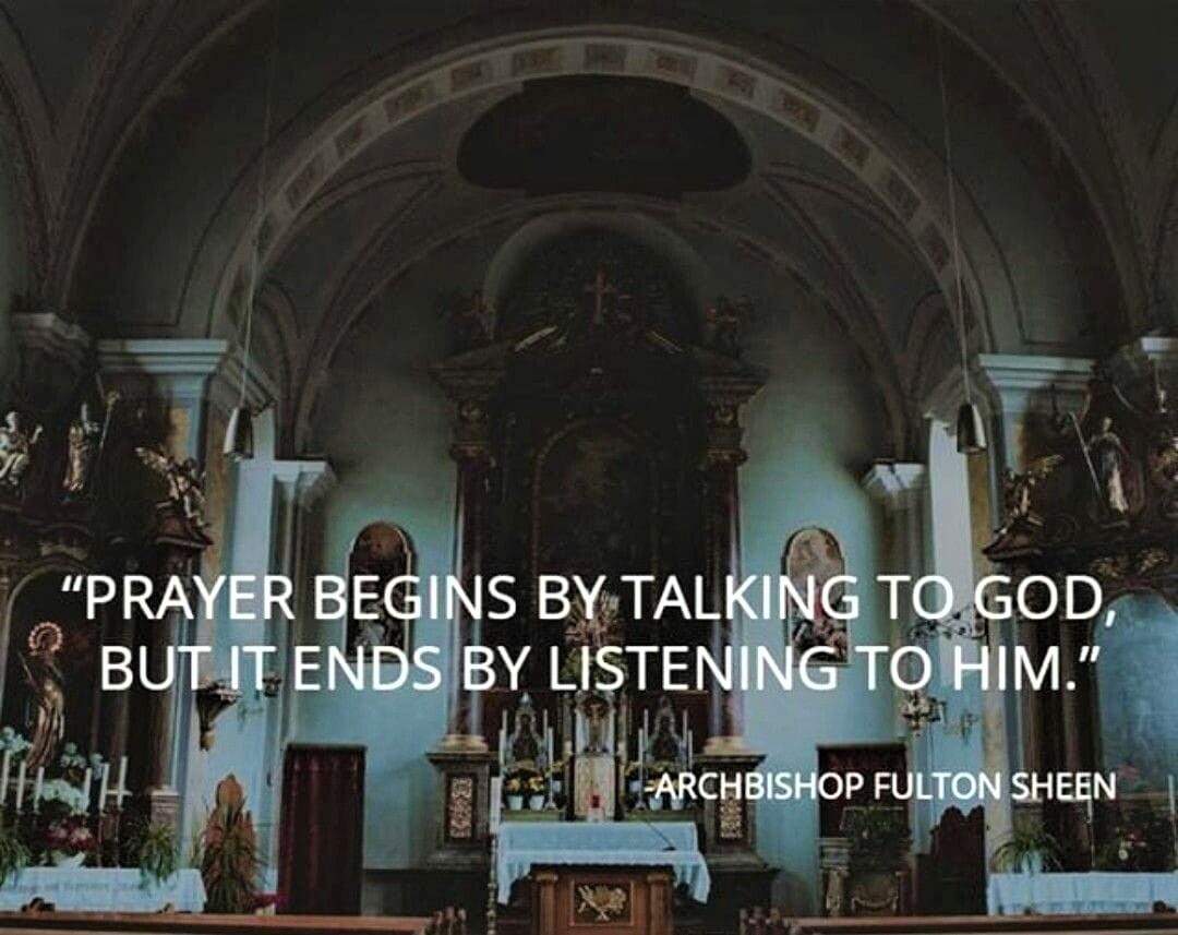 Speaking to God is easy. We ask for things from Him all the time.
But are we listening? He's always talking to us.

#Praying #Listening #GodisSpeaking #God #Faith #FultonSheen