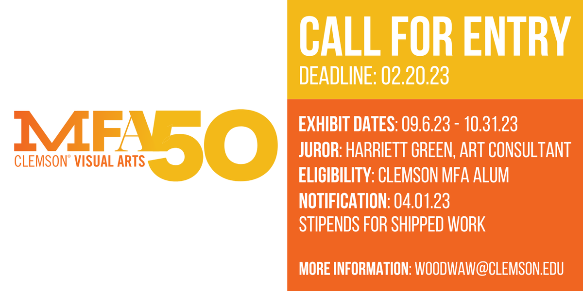 ATTENTION MFA ALUMNI!
We’re excited to announce a call for art for the MFA 50th Anniversary. We’re hosting a juried exhibition of MFA Alumni work.
CONTACT: woodwaw@clemson.edu or <a href="/ClemsonGallery/">LEE GALLERY</a> 
DEADLINE: 1/20/23 - All media and sizes considered! #clemsonvisualarts
