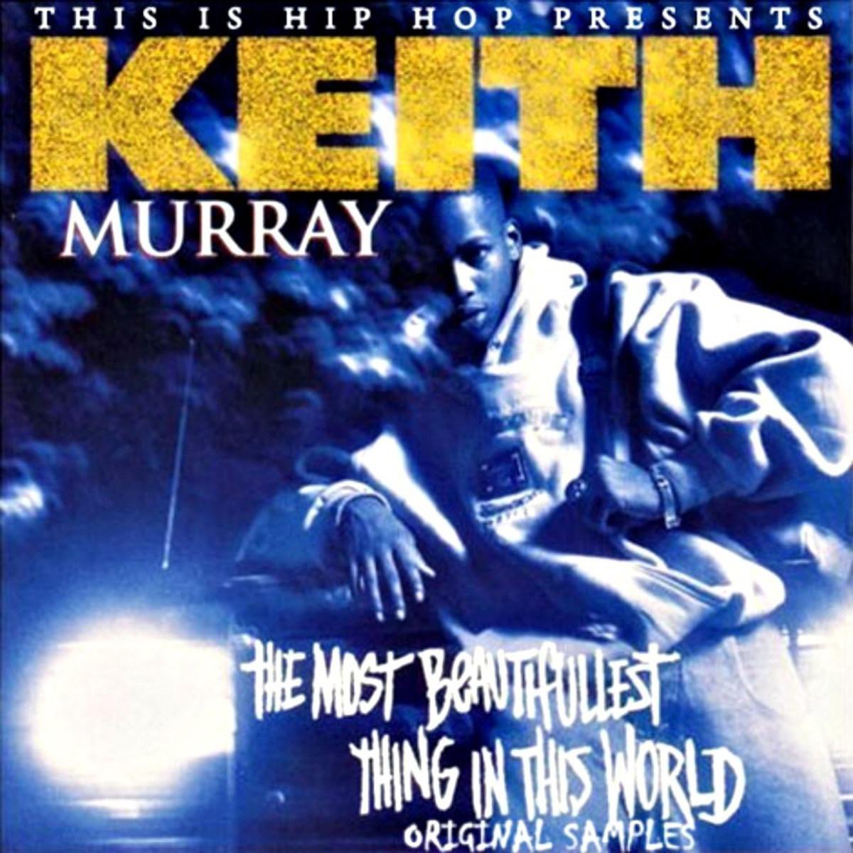 Keith Murray-Most Beautifullest Thing In This World youtu.be/NyKK9AyTwWA