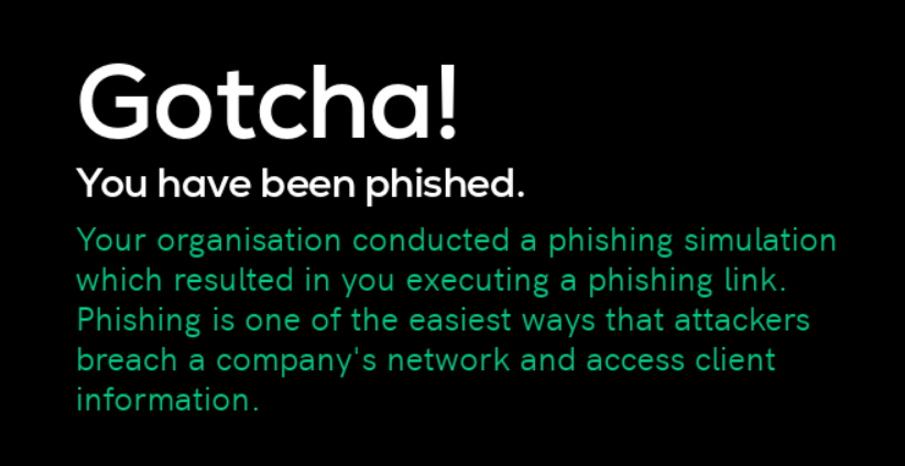 This is hands down one of the gods damn worst landing pages I've seen from a phishing sim This sort of utterly dickish behaviour from security teams only ensures your staff will never, ever want to report real phish to you in the future