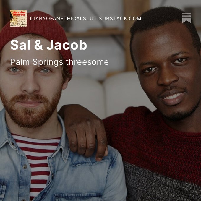 Read about my steamy threesome with Sal and Jacob in Palm Springs. Read my "Diary of an Ethical Slut"
