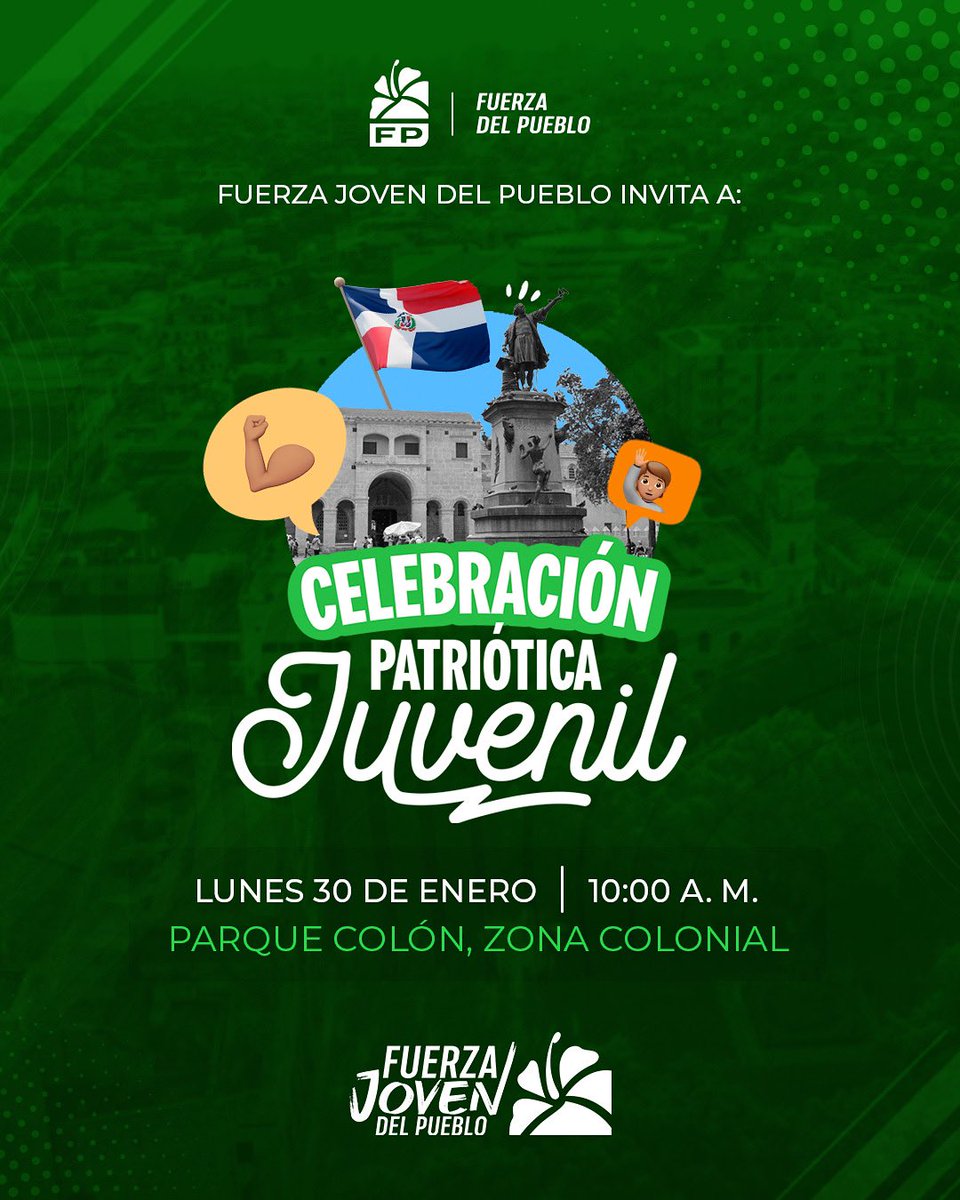 “Celebremos Juntos Nuestra Patria”
La Fuerza Joven del Pueblo te invita al gran encuentro Patriótico
🗓️Lunes 30 de Enero a las 10:00 am 
📍Parque Colón, Zona Colonial. 
•Juntos Por La Patria•