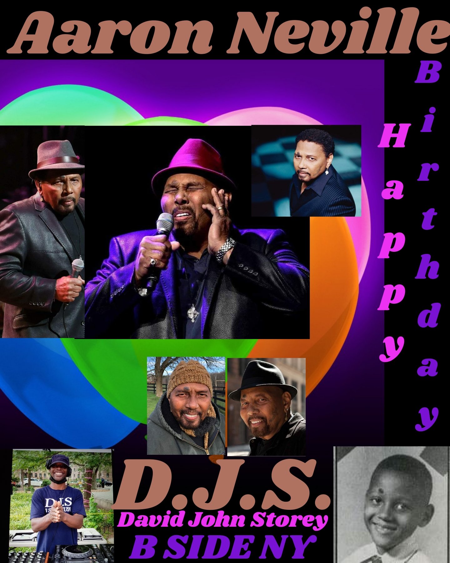 I(D.J.S.)\"B SIDE\" saying Happy Birthday to Singer: \"AARON NEVILLE\"!!!! 