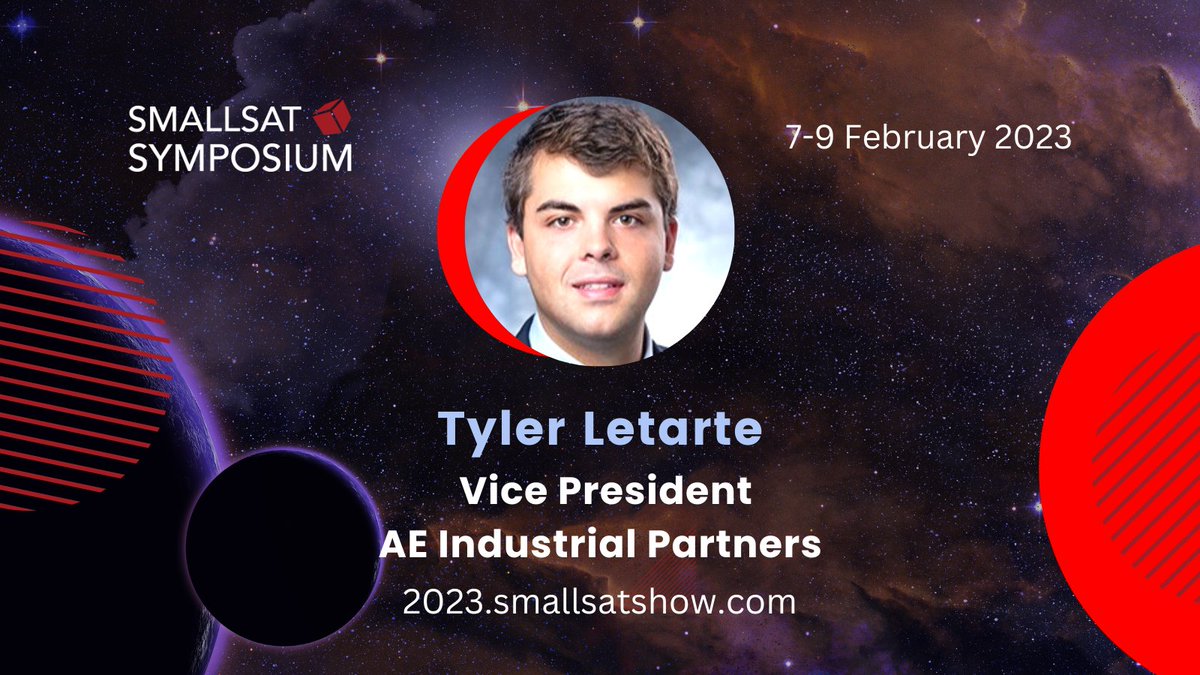 Tyler Letarte is a Vice President at AE Industrial Partners. During his career, Mr. Letarte has completed over $50 billion of mergers and acquisitions across 60+ transactions. Full bio: bit.ly/3YcZbph #smallsatsymposium #smallsat #satellite #satnews #smallsatshow