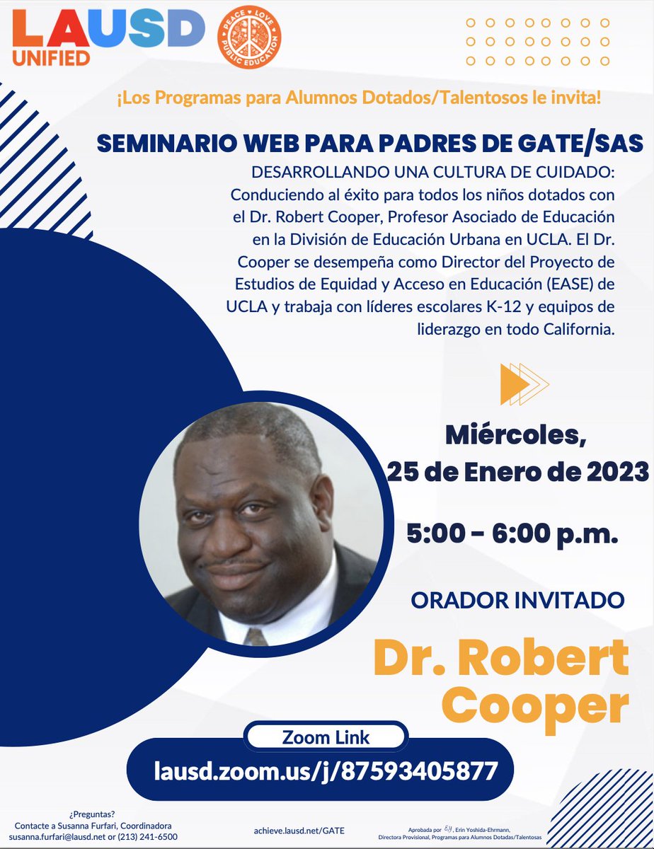 GATE/SAS PARENT WEBINAR: DEVELOPING A CULTURE OF CARE – Wednesday, January 25, 2023, 5:00 - 6:00 p.m. 
SEMINARIO WEB PARA PADRES DE GATE/SAS: DESARROLLANDO UNA CULTURA DE CUIDADO – Miércoles, 25 de Enero de 2023, 5:00 - 6:00 p.m. 
lausd.zoom.us/j/87593405877