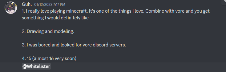Discovered A vore themed minecraft server that allows minors and even has a waitlist for it. For allowing minors in. Server name is this.
discord.gg/MmpXdeex3b
They have allowed several minors into a vore environment and even know its wrong.
Report this shit to discord.