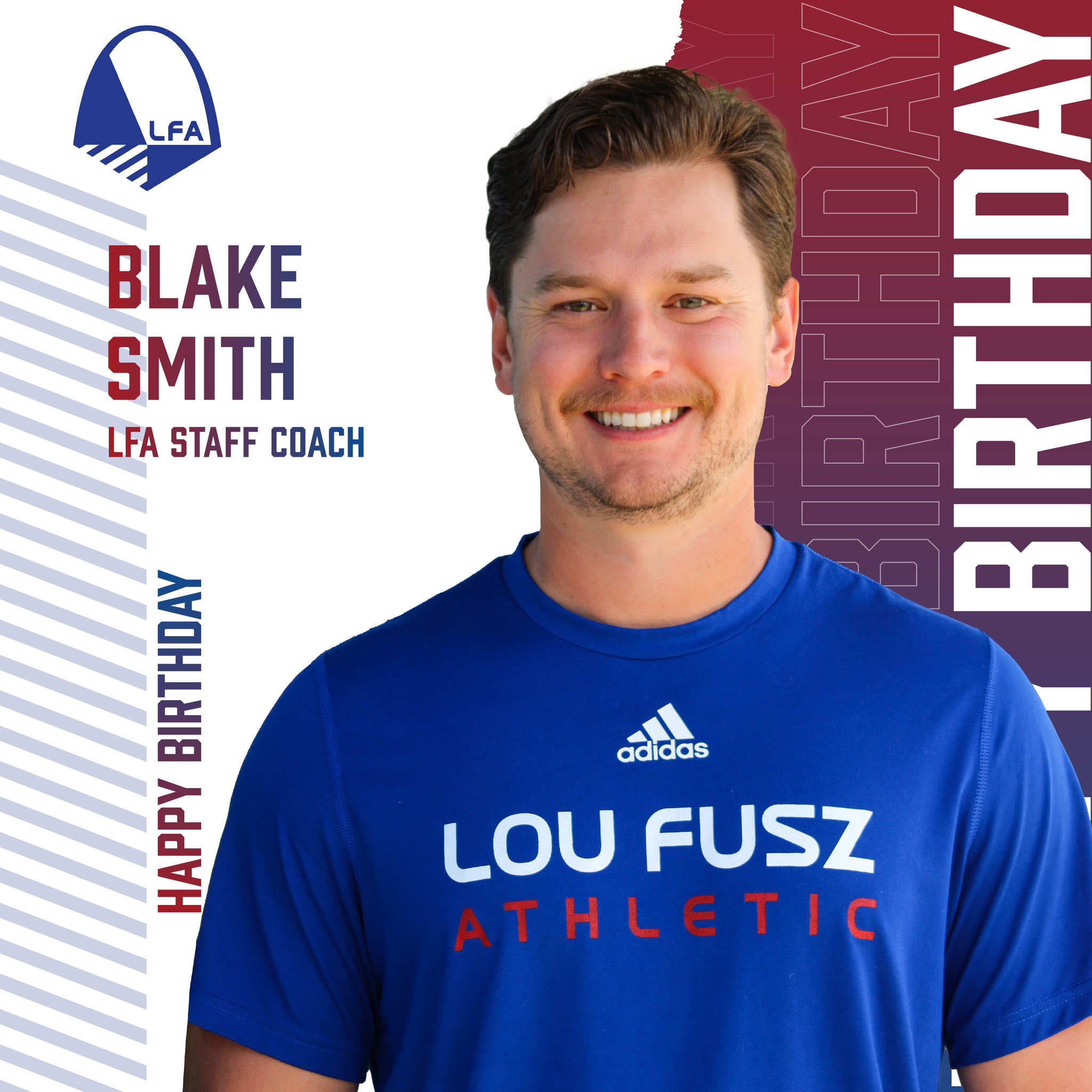 Happy Birthday to LFA Staff Coach, Blake Smith!   