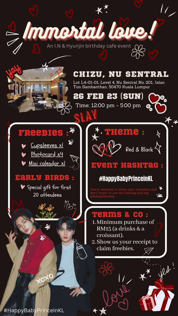 BabyPrinceday's tweet photo. 📍Event detail 

🌸immortal love i.n &amp; Hyunjin birthday
📅Date : 26 /2/ 2023 sunday
☕️Chizu ,nu sentral
🖤❤️ Black and red 

@cupsleeveMY
#HappyBabyPrinceInKL
#HappyBabyPrinceInKL
#HappyBabyPrinceInKL

✅️Feel free provide your freebiess and tag us #HappyBabyPrinceInKL https://t.co/yWUjCRMce1