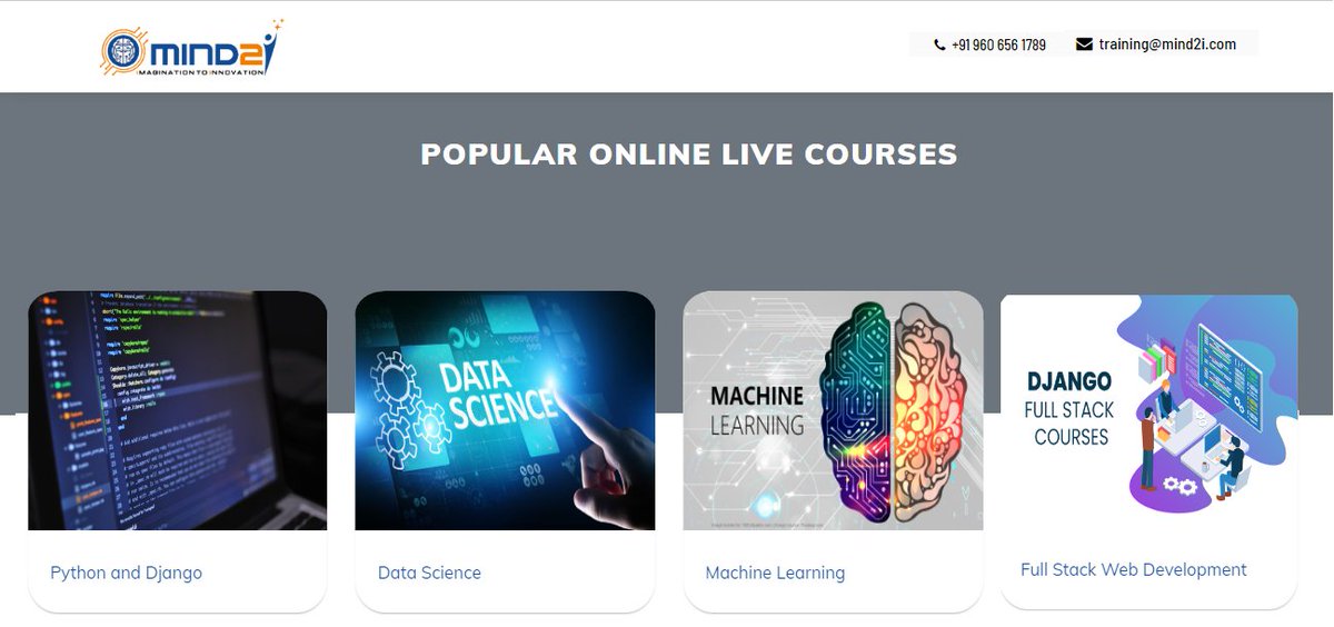 Online Live #Courses #python #datascience #machinelearning#fullstackwebdevelopment
Know more at mind2i.com
Call +91 960 656 1789 or Email us @ training@mind2i.com
#mind2i #programming #python #datascience #machinelearning #deeplearninging #computerscience #cloud