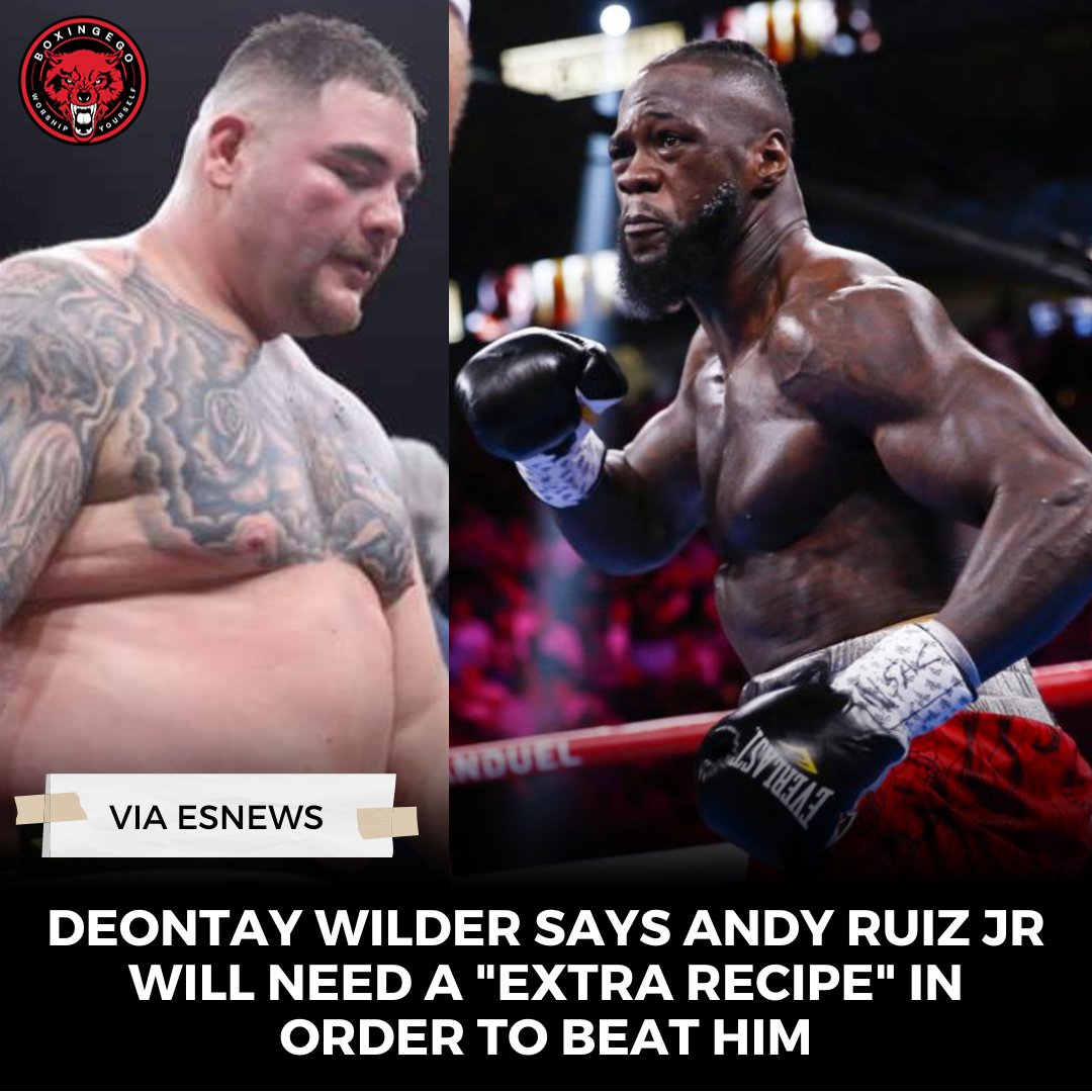 Cap Or Fact? Deontay Wilder says Andy Ruiz gonna need to add to recipe to beat him. THOUGHTS? #deontaywilder #ohmygawd #wilder #bronzebomber  #andyruizjr #boxingego