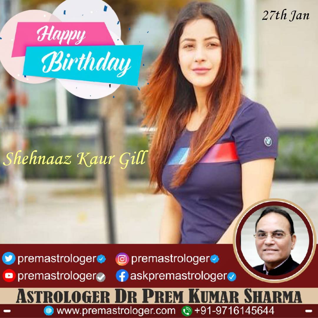 premastrologer's tweet photo. Happiest Birthday to the versatile actress Shehnaaz Kaur Gill Ji. The roles played by you are remarkable. May you grow exponentially in your career. May God grant you peace and prosperity in the coming year. 

@ishehnaaz_gill
#Actress
#Happybirthday
#Blessings https://t.co/Psn26OCGD3