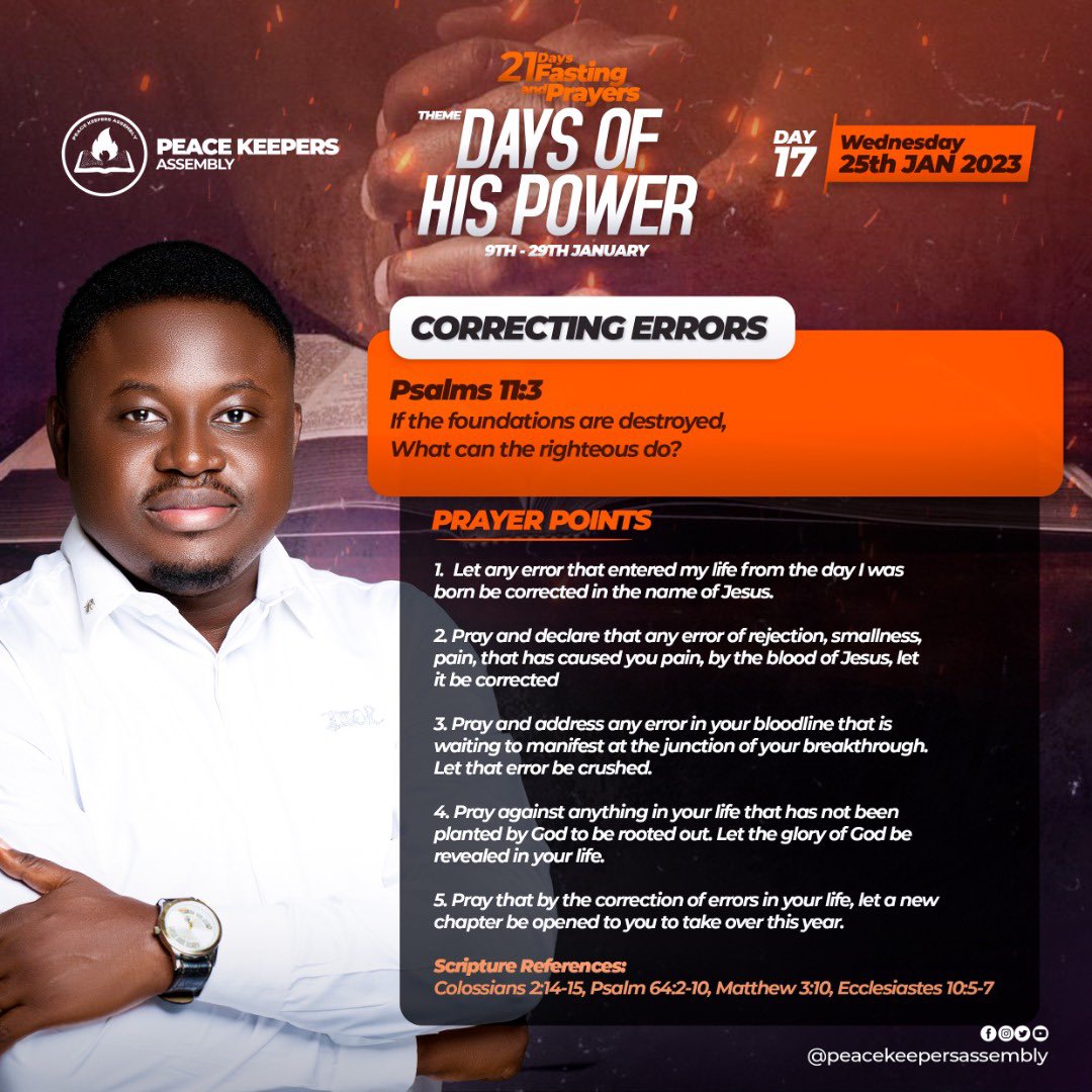 PeaceKeepersInt's tweet photo. DAYS OF HIS POWER
21 DAYS FASTING AND PRAYER (DAY 17)
CORRECTING ERRORS
Psalms 11:3
If the foundations are destroyed,
What can the righteous do?
#fastingAndPrayer
#yearOfTakingOver
#PEACE KEEPERS ASSEMBLY https://t.co/544N8d4fxd