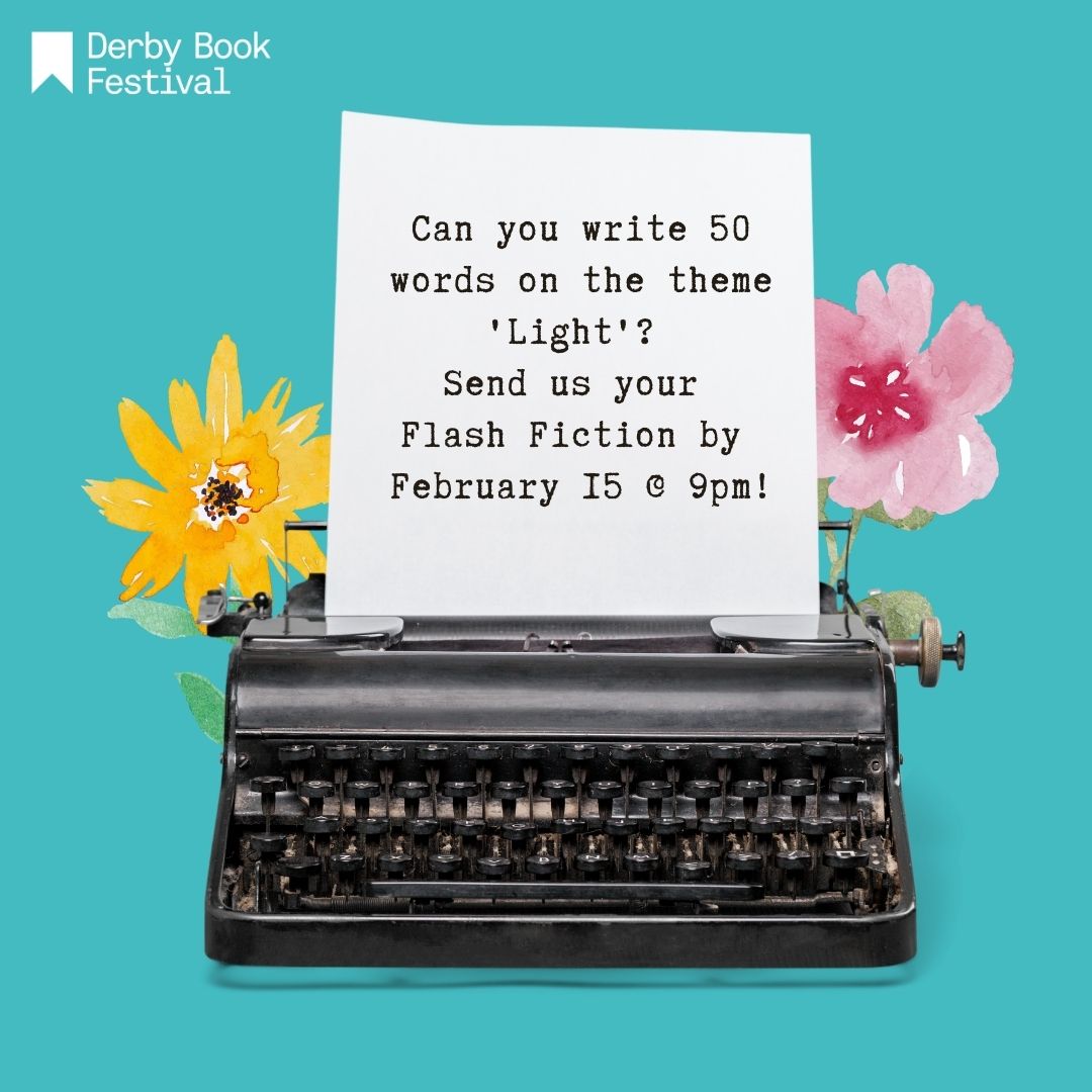 DerbyBookFest's tweet photo. There are just over three weeks until our #FlashFiction writing competition closes. It’s free to enter, and you can enter as many times as you’d like – go go go! We’d love to know your thoughts on ‘Light’ in 50 words or less #WritingCommunity #WritersOfTwitter https://t.co/oGDZIcG7UA