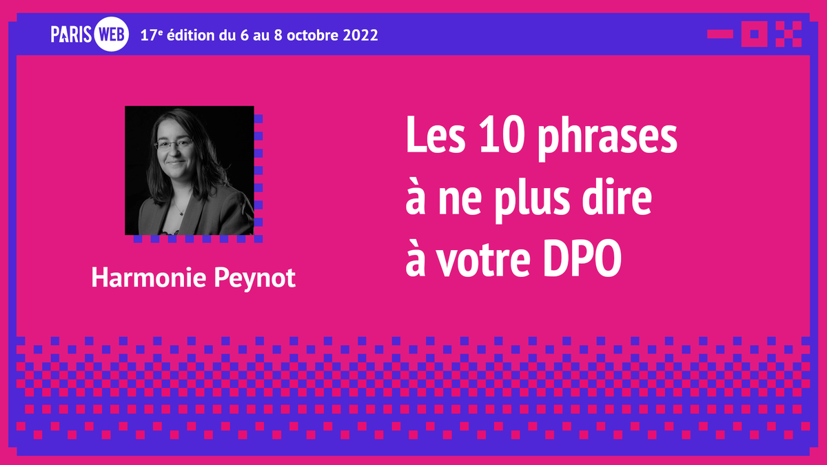 Replay 2022 : « Les 10 phrases à ne plus dire à votre DPO » par <a href="/HPeynot/">Harmonie Peynot</a>
paris-web.fr/2022/conferenc…