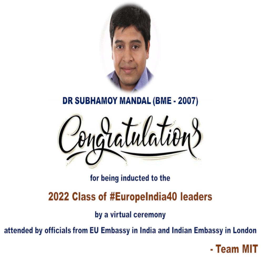 Dear All,
Dr. Subhamoy Mandal is, an alumnus of MIT (2007, Biomed. Engg.),  inducted to the 2022 Class of #EuropeIndia40 leaders by a virtual ceremony attended by officials from the EU Embassy in India and the Indian Embassy in London.

zcu.io/5TdX
Congratulations.