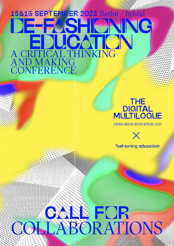 FMultilogue's tweet image. Come together! Call for Collaboration DE-FASHIONING EDUCATION – a critical thinking and making conference I 15-16 September 2023 I Berlin (hybrid)
digitalmultilogue.fashioneducation.org