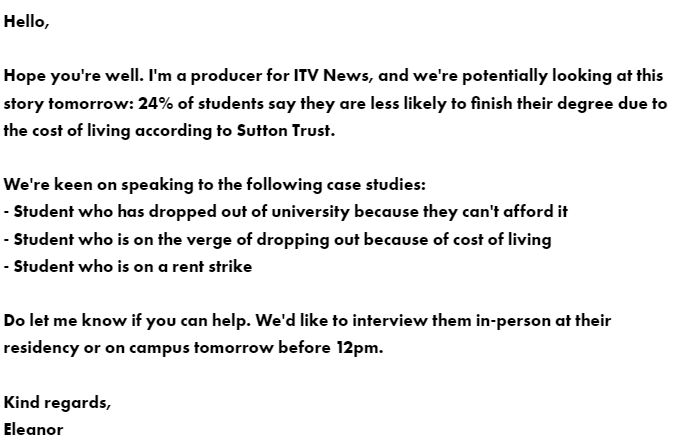 ITV News wants to speak to students who are struggling with the cost of living and have done/considered dropping out of University - see below 👇

Email: eleanor.gregory@itn.co.uk

#prrequest #journorequest #col #colcrisis #student #studentstrike #rentstrike #costofliving