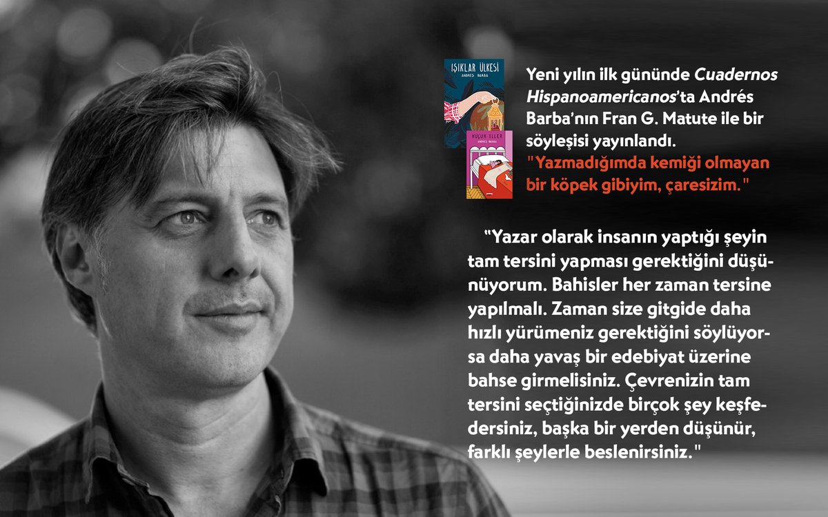 Andrés Barba’nın Fran G. Matute ile söyleşisinden:
"Bahisler her zaman tersine yapılmalı. Zaman size gitgide daha hızlı yürümeniz gerektiğini söylüyorsa daha yavaş bir edebiyat üzerine bahse girmelisiniz."
Cuadernos Hispanoamericanos