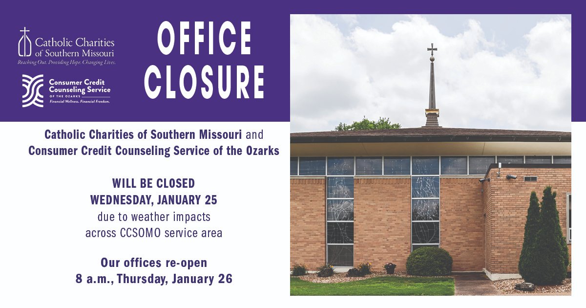 Due to weather impacts across the CCSOMO and <a href="/CCCS_SGF/">CCCS_SGF</a> service area, offices will be closed today, 1/25. 

Our offices will re-open Thursday, 1/26 at 8:00 AM. 

In the meantime, please stay safe.

<a href="/kytv/">KY3 News</a> @kolr10kozl <a href="/koamfox14/">KOAM News Now</a> <a href="/KODEnews/">KODE Action 12 News</a> <a href="/kfvsnews/">KFVS News</a> 

#LikeShareFollow
#officeclosure