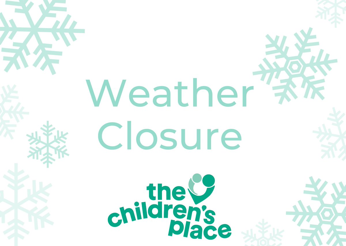 The Children's Place will be closed Wednesday, January 25, due to inclement weather. Stay safe!